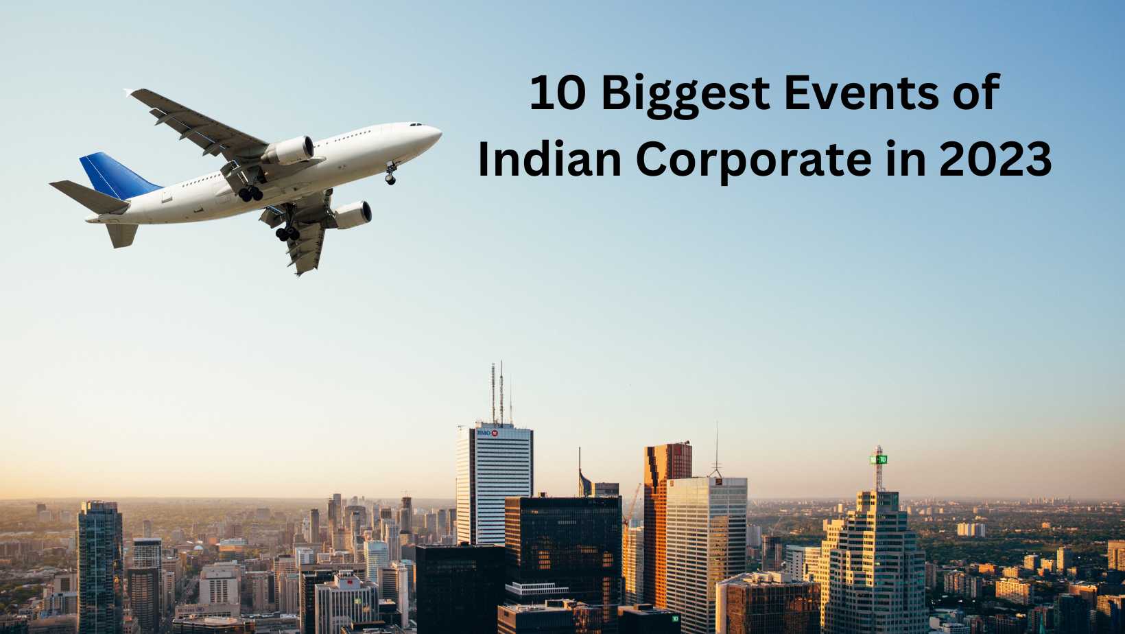 10 Biggest Events of Indian Corporate in 2023